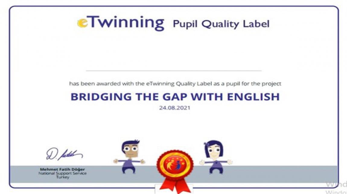 E_Twining 'Bridging The Gap With English'' isimli projemiz Türkiye Ulusal Ajans tarafından kalite etiketi ile ödüllendirildi.